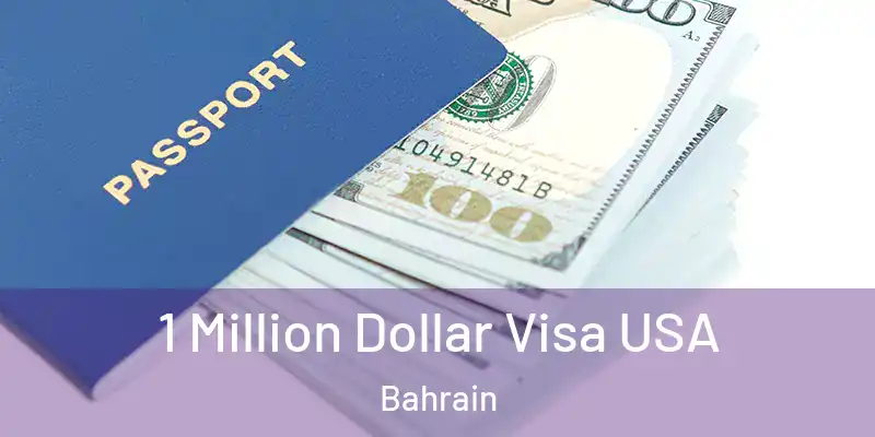  1 Million Dollar Visa USA Bahrain