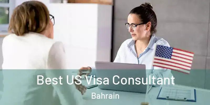 Best US Visa Consultant Bahrain