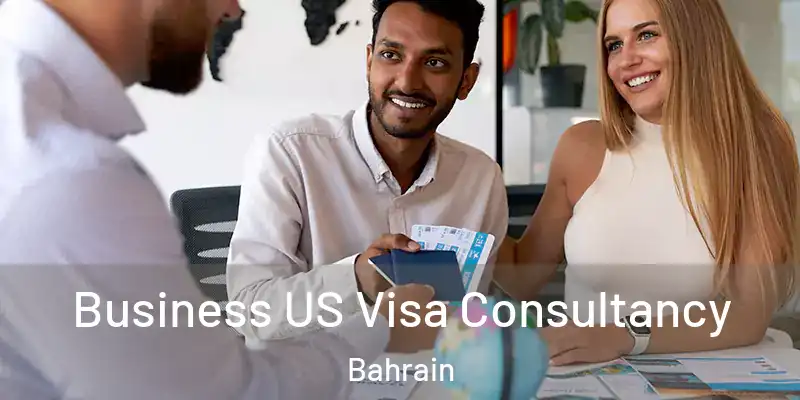  Business US Visa Consultancy Bahrain
