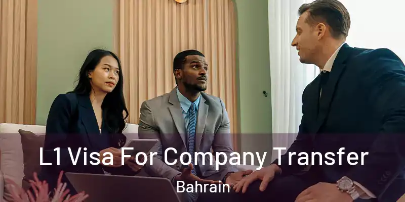 L1 Visa For Company Transfer Bahrain