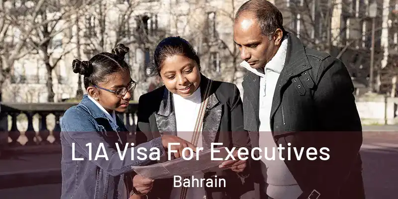  L1A Visa For Executives Bahrain