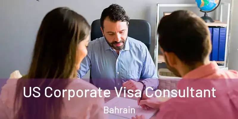  US Corporate Visa Consultant Bahrain