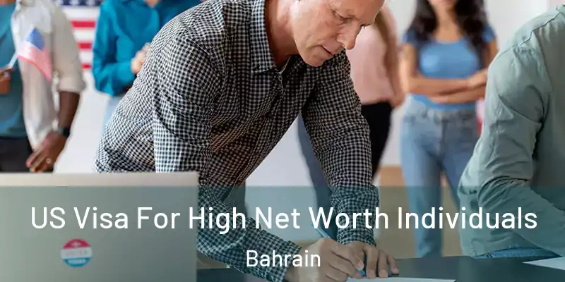  US Visa For High Net Worth Individuals Bahrain
