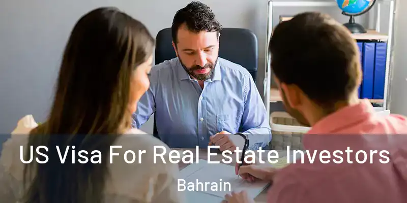 US Visa For Real Estate Investors Bahrain