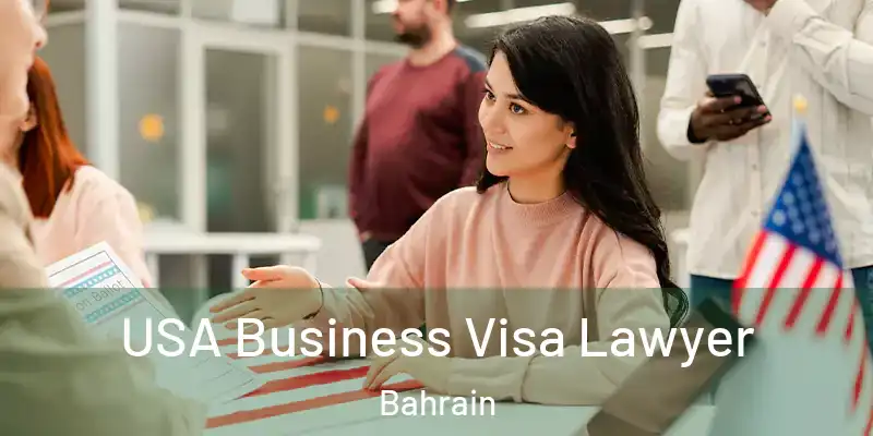  USA Business Visa Lawyer Bahrain