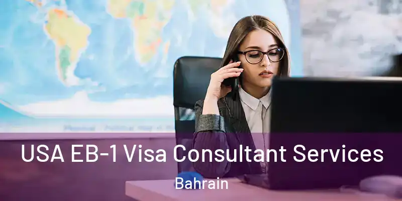  USA EB-1 Visa Consultant Services Bahrain