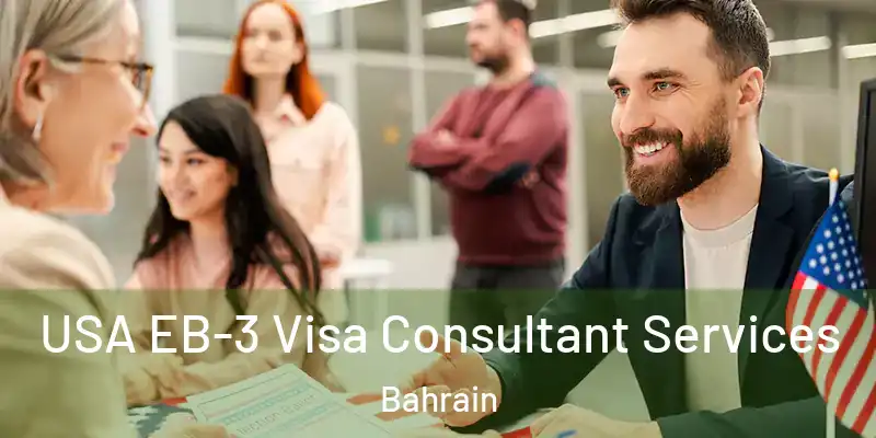  USA EB-3 Visa Consultant Services Bahrain